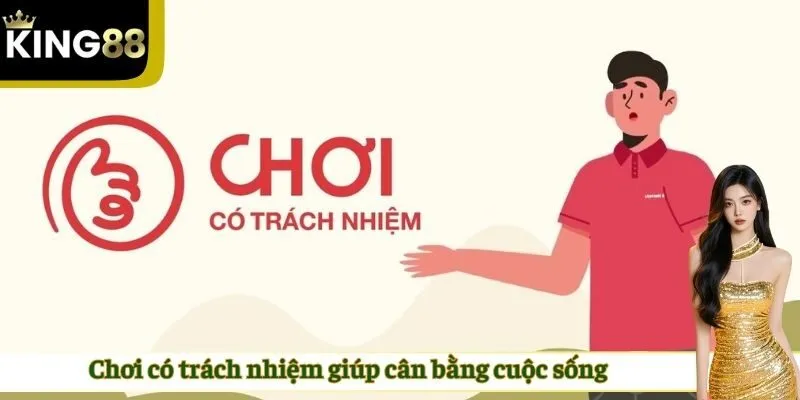 Chơi có trách nhiệm giúp cân bằng cuộc sống